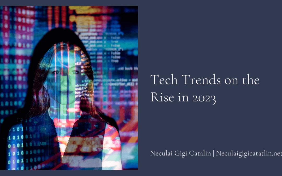 Tech Trends on the Rise in 2023