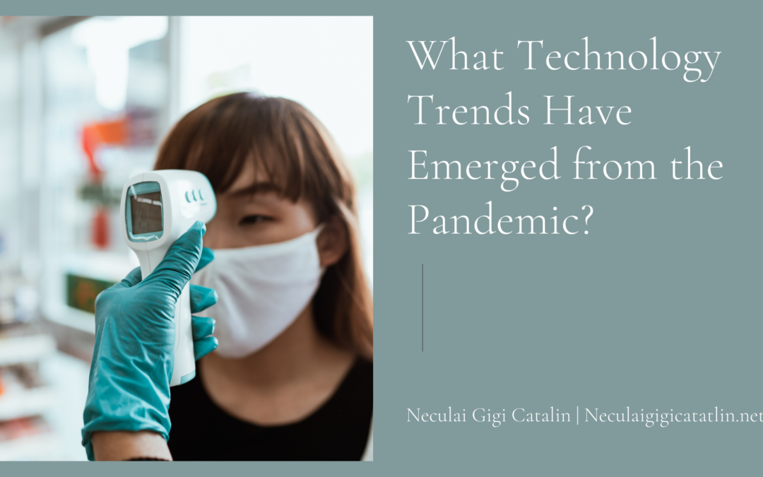 What Technology Trends Have Emerged from the Pandemic?