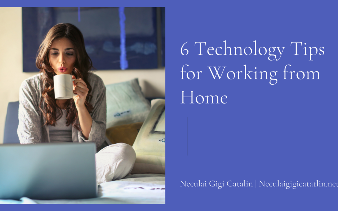 6 Technology Tips for Working from Home