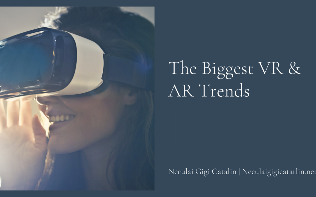 The Biggest VR & AR Trends